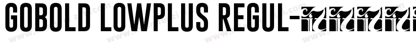 GOBOLD LOWPLUS REGUL字体转换